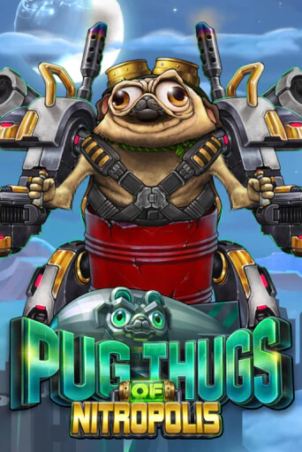 Играть в Pug Thugs of Nitropolis от ELK Studios | Казино Сhampion Slots 
